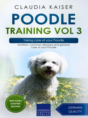 cover image of Poodle Training Vol 3 – Taking care of your Poodle